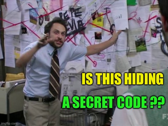 Charlie Day | IS THIS HIDING A SECRET CODE ?? | image tagged in charlie day | made w/ Imgflip meme maker
