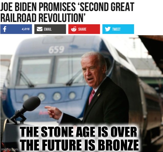 BIDEN - A Low Tech Solution For A High Tech World | THE STONE AGE IS OVER; THE FUTURE IS BRONZE | image tagged in joe biden | made w/ Imgflip meme maker