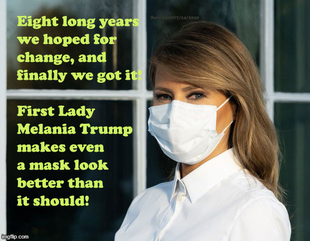 Melania Trump Makes Even a Mask Look Good | image tagged in memes,melania trump,flotus,wear a mask,trump 2020,covid mask | made w/ Imgflip meme maker