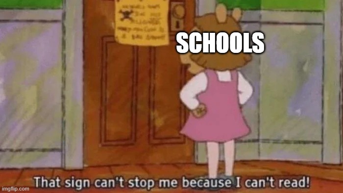 SCHOOLS | made w/ Imgflip meme maker