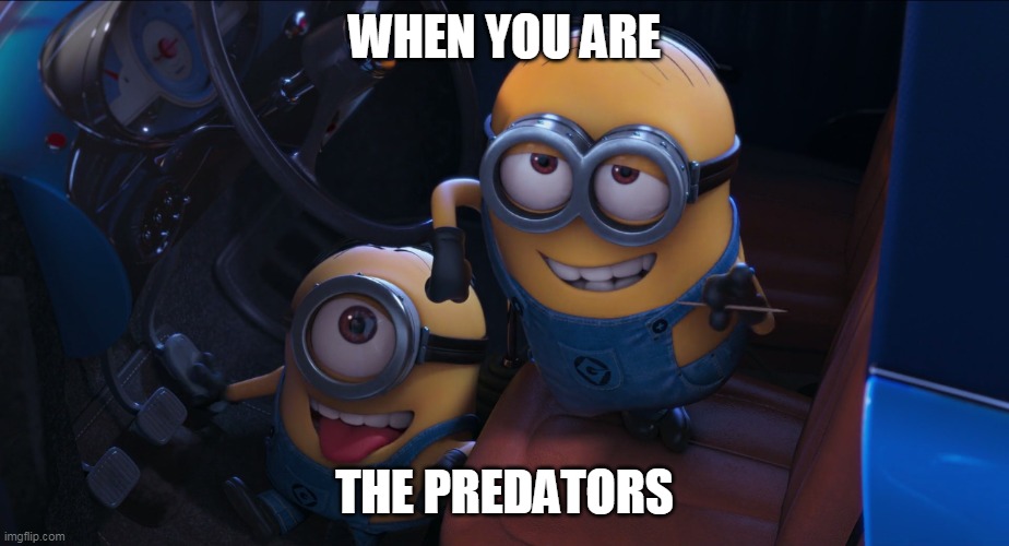 gaming | WHEN YOU ARE; THE PREDATORS | image tagged in apex legends | made w/ Imgflip meme maker