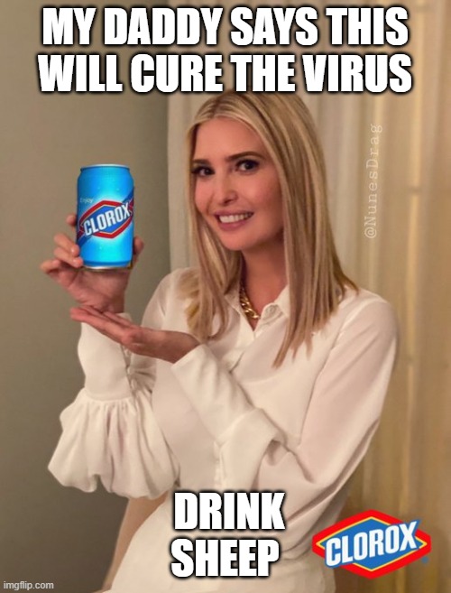 MY DADDY SAYS THIS WILL CURE THE VIRUS DRINK SHEEP | made w/ Imgflip meme maker