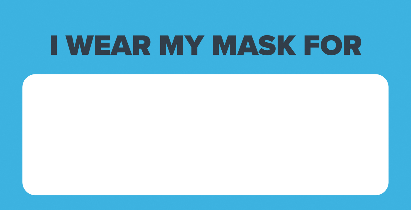 High Quality I Wear My Mask For Blank Meme Template