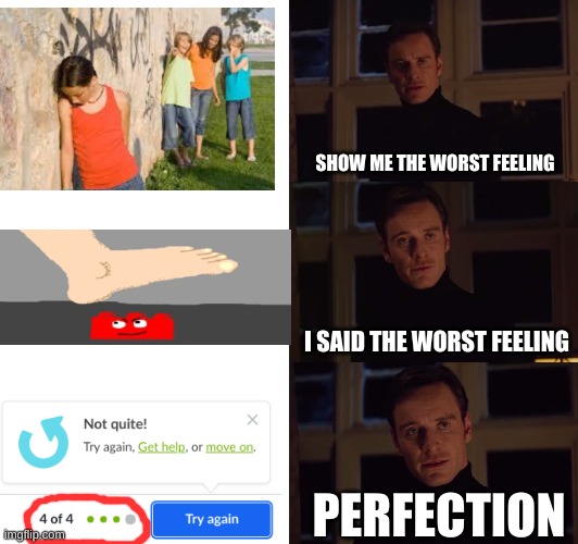 khan acadamy is a terrible peice of garbage. but better than exact path, wich is from edmentum, simalar to study island | SHOW ME THE WORST FEELING; I SAID THE WORST FEELING; PERFECTION | image tagged in perfection | made w/ Imgflip meme maker
