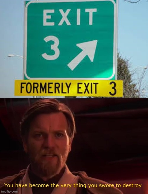 dumb sign | image tagged in you have become the very thing you swore to destroy,stupid signs,contradiction,memes,funny,star wars | made w/ Imgflip meme maker