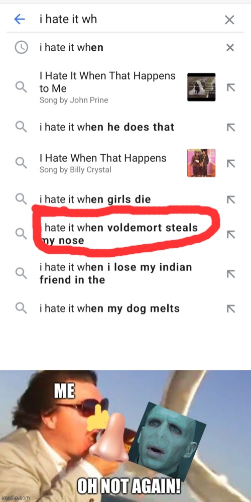 Oof | image tagged in memes,funny,voldemort,nose,i hate it when,stop reading the tags | made w/ Imgflip meme maker