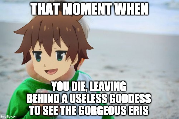 Kazuma is a serious oppai fan. - Imgflip