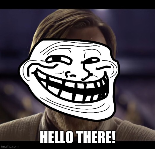 HELLO THERE! | made w/ Imgflip meme maker