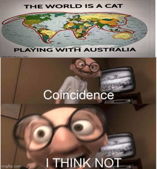 Coincidence, I THINK NOT | image tagged in coincidence i think not | made w/ Imgflip meme maker