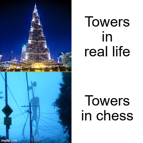 Drake Hotline Bling | Towers in real life; Towers in chess | image tagged in memes,drake hotline bling | made w/ Imgflip meme maker