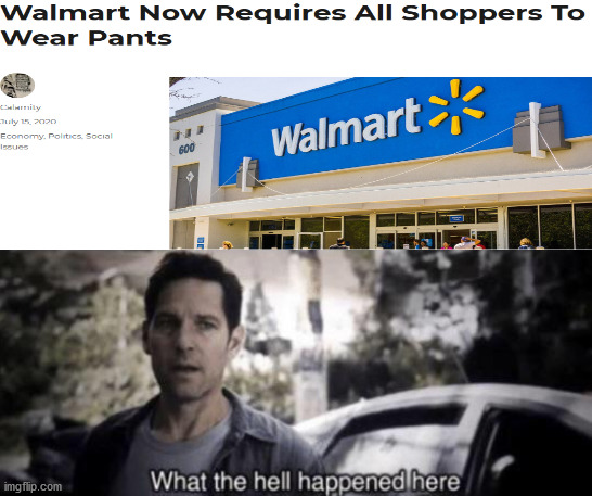 What!? | image tagged in what the hell happened here,memes,walmart,dank memes,funny | made w/ Imgflip meme maker