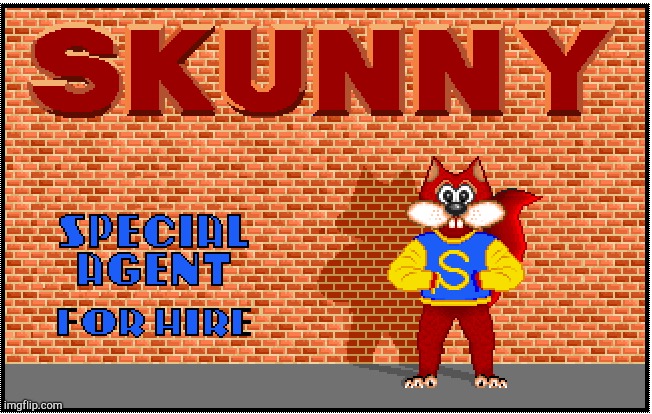 Skunny Special Agent for Hire | image tagged in skunny special agent for hire | made w/ Imgflip meme maker