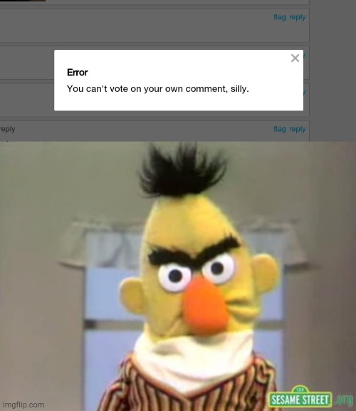 >:C | image tagged in sesame street - angry bert,you can't upvote your own comment silly,upvotes,anger,imgflip,comments | made w/ Imgflip meme maker