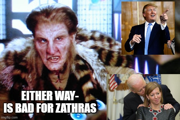Zathras- no good choices | EITHER WAY- IS BAD FOR ZATHRAS | image tagged in zathras | made w/ Imgflip meme maker