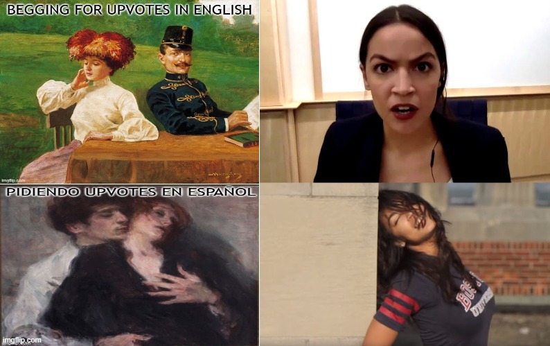 *Sensual Latin Noises* | image tagged in aoc hotline bling,alexandria ocasio-cortez,begging for upvotes | made w/ Imgflip meme maker
