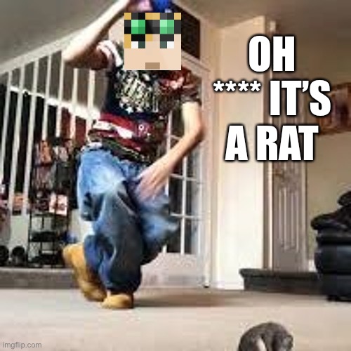 Duncan and the rat mod if you watch yogcast or Duncan channel you’ll get this | OH **** IT’S A RAT | image tagged in duncan,yogscast,rat | made w/ Imgflip meme maker