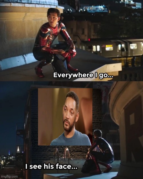 Sad will | image tagged in everywhere i go i see his face,will smith,memes,funny memes,dank memes,funny | made w/ Imgflip meme maker