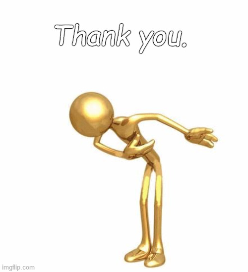 bowing figure | Thank you. | image tagged in bowing figure | made w/ Imgflip meme maker