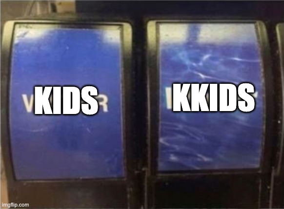 KIDS KKIDS | made w/ Imgflip meme maker