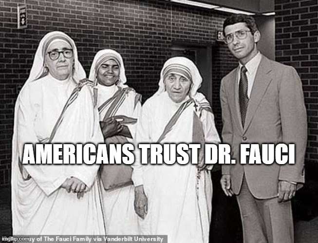 Dr. Fauci has Over 34 Years of Being in Service to Humanity Saving Lives | AMERICANS TRUST DR. FAUCI | image tagged in dr fauci with mother teresa,pandemic,covid-19,coronavirus,dr fauci is a hero,trump equals death | made w/ Imgflip meme maker