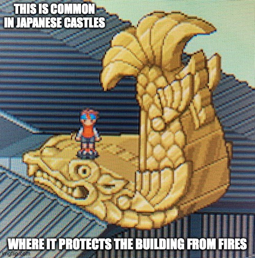 Shachihoko | THIS IS COMMON IN JAPANESE CASTLES; WHERE IT PROTECTS THE BUILDING FROM FIRES | image tagged in megaman,megaman battle network,memes | made w/ Imgflip meme maker