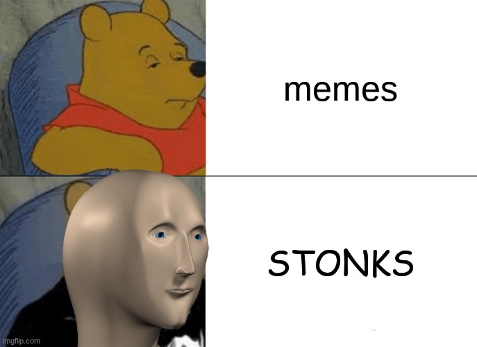 Can you spot the difference? | memes; STONKS | image tagged in memes,tuxedo winnie the pooh,stonks,meme man | made w/ Imgflip meme maker
