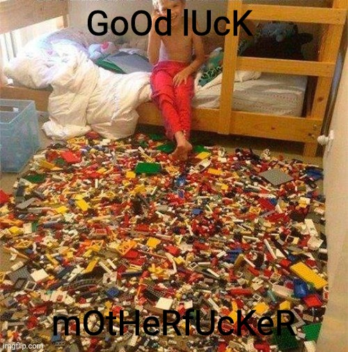 Lego Obstacle | GoOd lUcK mOtHeRfUcKeR | image tagged in lego obstacle | made w/ Imgflip meme maker