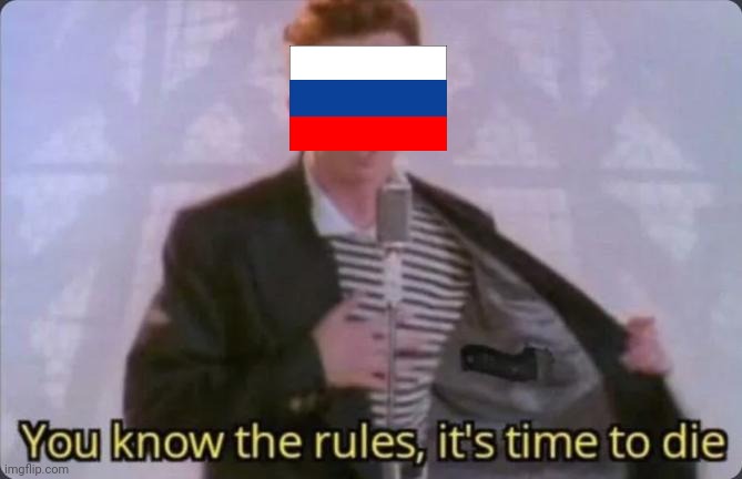 You know the rules, it's time to die | image tagged in you know the rules it's time to die | made w/ Imgflip meme maker