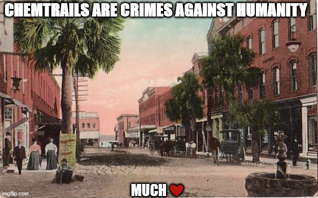 CHEMTRAILS ARE CRIMES AGAINST HUMANITY; MUCH ❤️ | image tagged in chemtrails,crimes | made w/ Imgflip meme maker