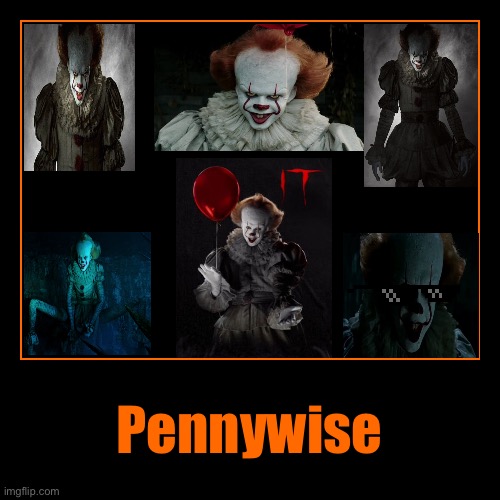 Pennywise | image tagged in it,movies,fun | made w/ Imgflip demotivational maker