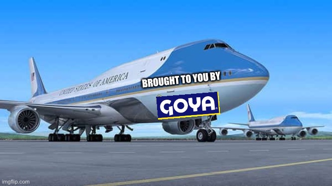 Trump Admin Releases New Air Force One Design | BROUGHT TO YOU BY | image tagged in memes,beans | made w/ Imgflip meme maker