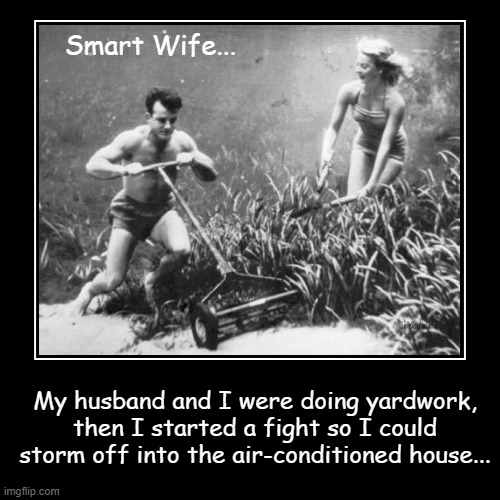Smart Wife... | image tagged in funny,demotivationals,husband wife,air conditioning,house | made w/ Imgflip demotivational maker