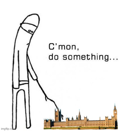 cmon do something | image tagged in cmon do something | made w/ Imgflip meme maker