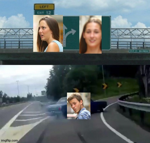 Left Exit 12 Off Ramp | image tagged in memes,left exit 12 off ramp,distracted boyfriend,crossover | made w/ Imgflip meme maker