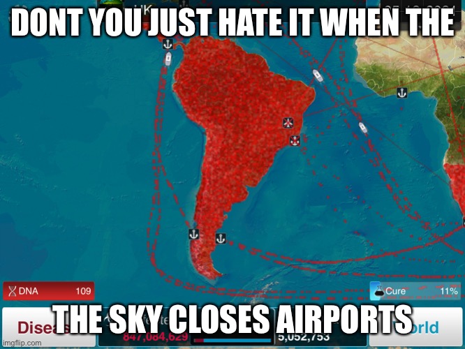  DONT YOU JUST HATE IT WHEN THE; THE SKY CLOSES AIRPORTS | made w/ Imgflip meme maker