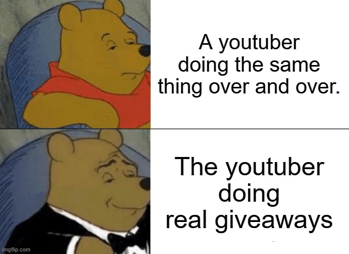 winnie the pooh giveaway meme - Imgflip