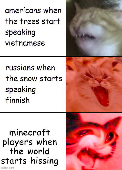 When the trees start speaking | minecraft players when the world starts hissing | image tagged in when the trees start speaking | made w/ Imgflip meme maker