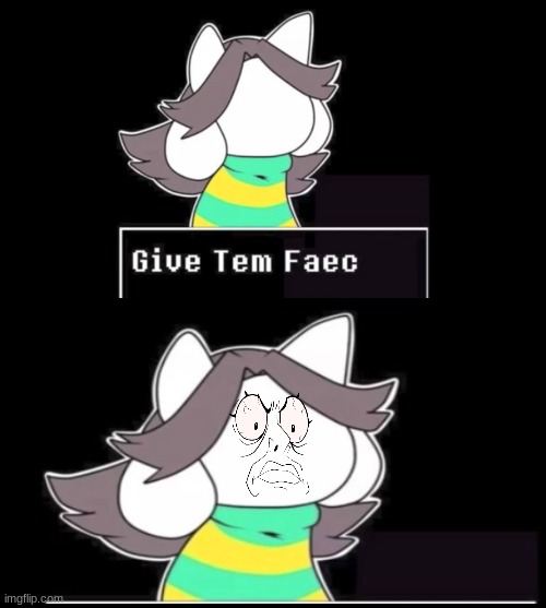 apparently more than you...you CLOD! | image tagged in give temmie a face,clod,peridot,steven universe | made w/ Imgflip meme maker