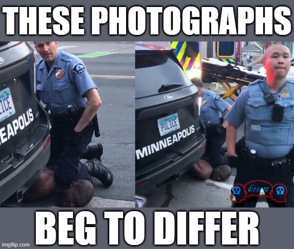 Do “the police oppose police brutality” as some conservatives insist? I hope so, but... | THESE PHOTOGRAPHS; BEG TO DIFFER | image tagged in police,police brutality,black lives matter,george floyd,blacklivesmatter,blm | made w/ Imgflip meme maker