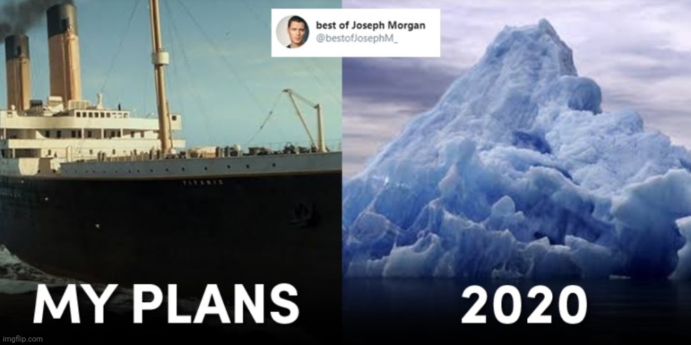 The iceberg wins | image tagged in titanic,2020 | made w/ Imgflip meme maker