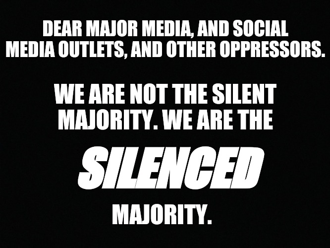 You don't want equality, you want mindless sheep for your herd. | DEAR MAJOR MEDIA, AND SOCIAL MEDIA OUTLETS, AND OTHER OPPRESSORS. WE ARE NOT THE SILENT MAJORITY. WE ARE THE; SILENCED; MAJORITY. | image tagged in alm,blm,equality,oppression,sad,usa | made w/ Imgflip meme maker