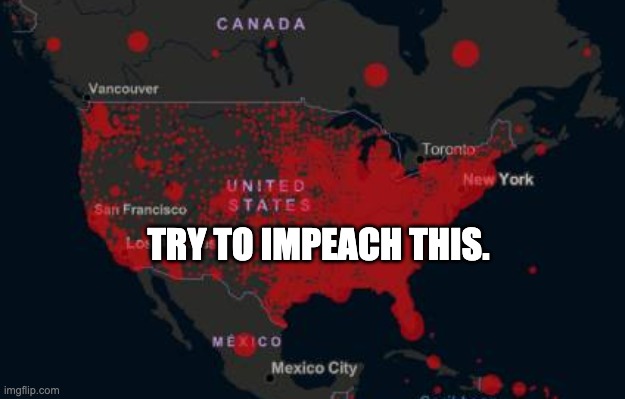 Look at all of that red. | TRY TO IMPEACH THIS. | image tagged in covid-19,coronavirus,donald trump,republicans,maga | made w/ Imgflip meme maker