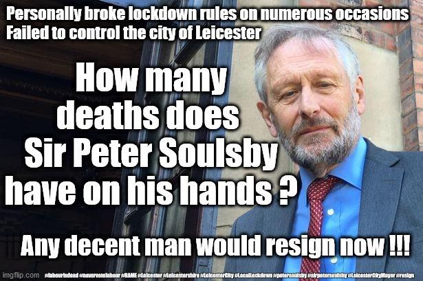 Sir Peter Soulsby - Blood on his hands | image tagged in sir peter soulsby,leicester city mayor,blm blacklivesmatter,leicester local lockdown,labourisdead,leicester slave labour | made w/ Imgflip meme maker