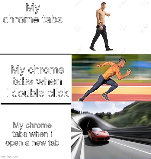 Expanding brain 3 panels | My chrome tabs; My chrome tabs when i double click; My chrome tabs when i open a new tab | image tagged in expanding brain 3 panels,relatable | made w/ Imgflip meme maker