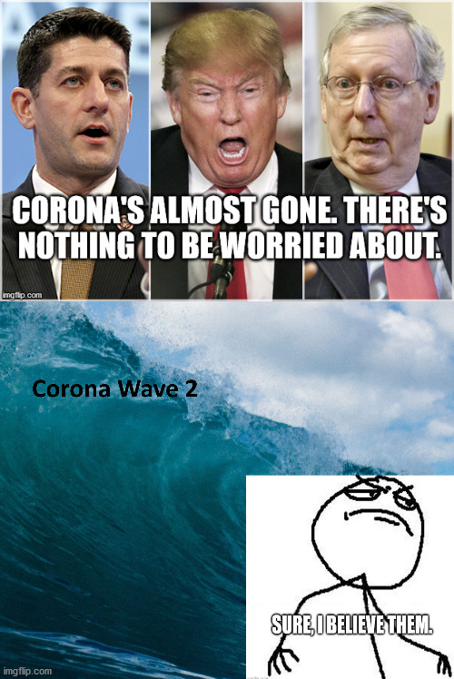 Uhm, Hell No | image tagged in memes,funny,corona,wave,mocking,republican | made w/ Imgflip meme maker