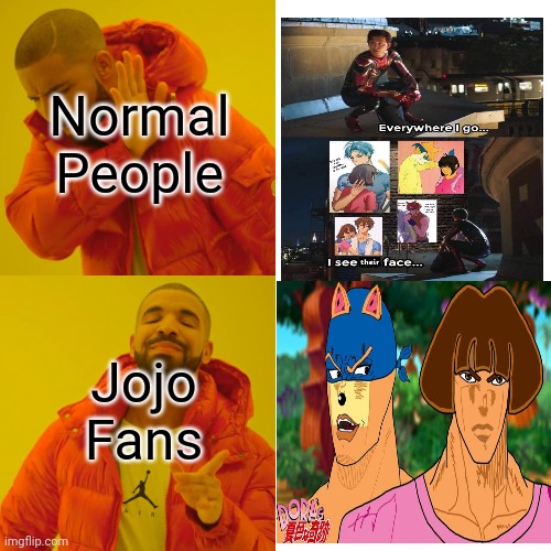 Drake Hotline Bling Meme | Normal People; Jojo Fans | image tagged in memes,drake hotline bling | made w/ Imgflip meme maker