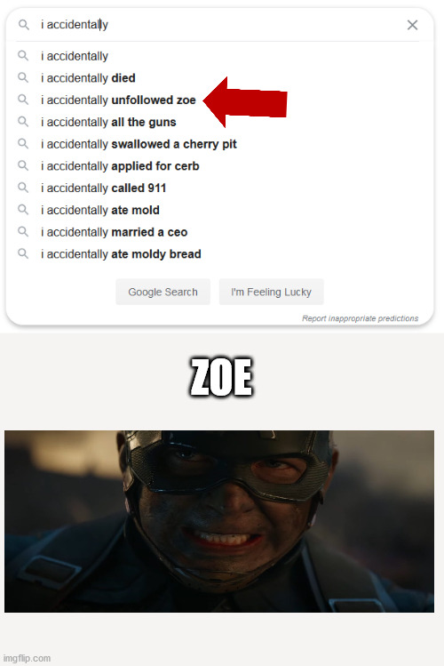 ZOE | image tagged in i accidentally,unfollowed,zoe | made w/ Imgflip meme maker