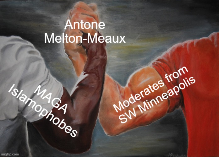 Epic Handshake Meme | Antone Melton-Meaux; Moderates from SW Minneapolis; MAGA Islamophobes | image tagged in memes,epic handshake | made w/ Imgflip meme maker