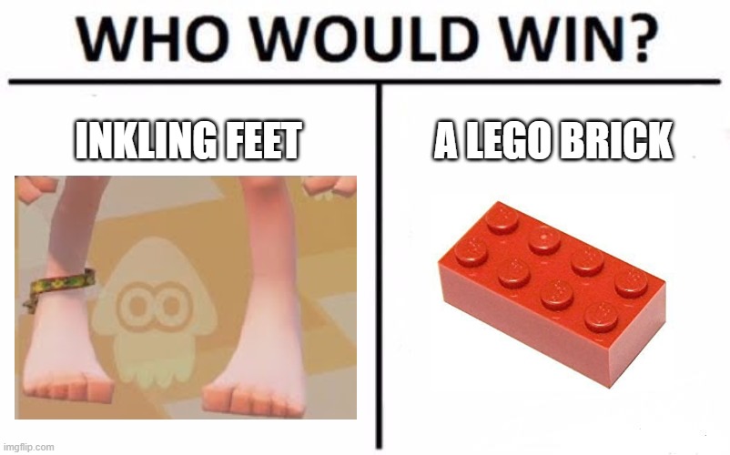 Inkling feet vs. a lego brick (Splatoon meme) | INKLING FEET; A LEGO BRICK | image tagged in memes,who would win,inkling,feet,lego,brick | made w/ Imgflip meme maker