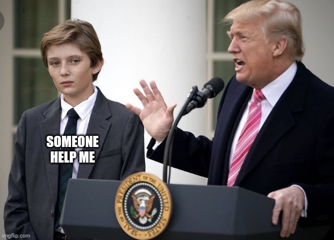 Baron Trump 1 | SOMEONE HELP ME | image tagged in baron trump 1 | made w/ Imgflip meme maker